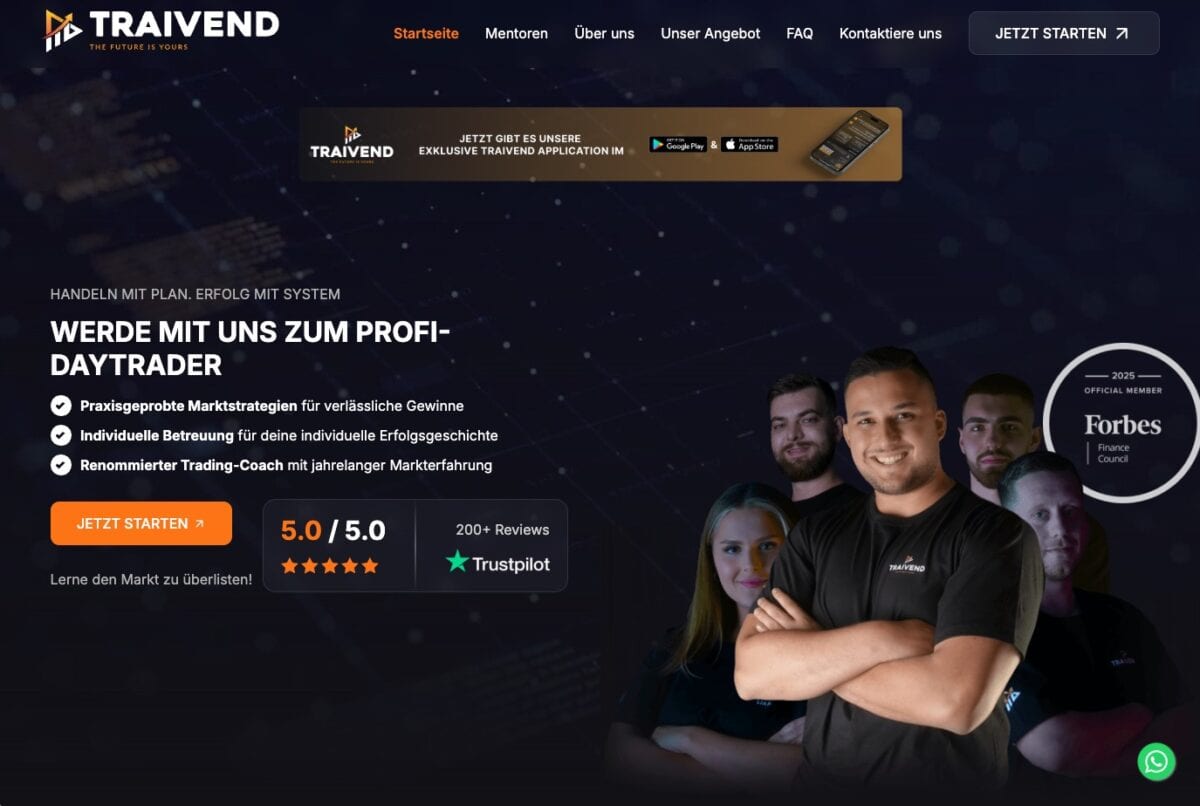 Screenshot der Webseite von Traivend, einem Anbieter für Daytrading-Coachings. Die Seite wirbt mit praxisgeprüften Marktstrategien, individueller Betreuung und renommierten Trading-Coaches. Eine Trustpilot-Bewertung von 5,0/5,0 Sternen mit über 200 Bewertungen wird hervorgehoben. Im Vordergrund steht ein lächelnder Mann mit verschränkten Armen, begleitet von vier Teammitgliedern. Ein Forbes Finance Council Logo für das Jahr 2025 ist sichtbar. Oben wird eine mobile App für iOS und Android beworben.