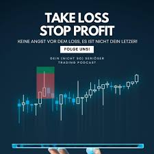 Die 7 besten Trading-Podcasts für erfolgreiches Trading (2025) take loss stop profit