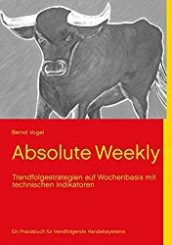Die besten Trading Bücher im Überblick - technische Analyse, Strategien, Indikatoren und mehr (2025) Cover des Buches Absolute Weekly Trendfolgestrategien