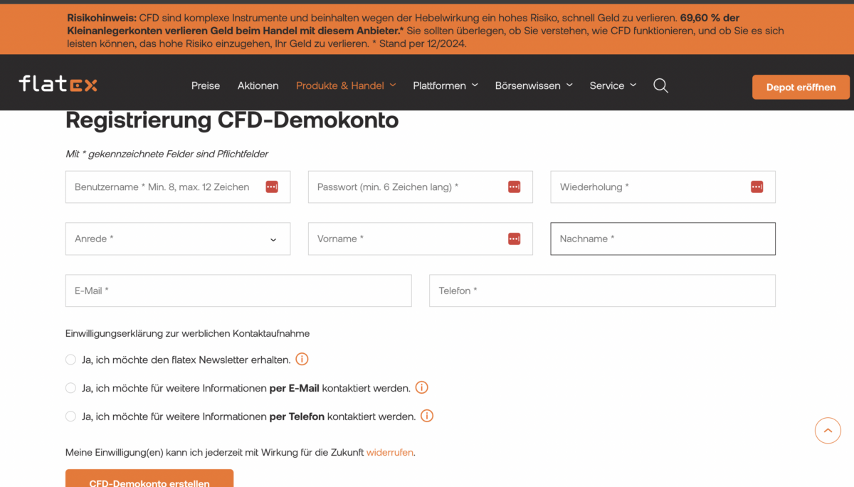 Trading Demokonto kostenlos und ohne Anmeldung (2025) Flatex - Registrierungsprozess für ein CFD-Demokonto. Nutzer müssen einen Benutzernamen, ein Passwort, Anrede, Vor- und Nachnamen, E-Mail-Adresse und Telefonnummer angeben. Zudem gibt es Auswahlmöglichkeiten zur Zustimmung für Newsletter und weitere Informationen per E-Mail oder Telefon. Oben ist eine Risikowarnung über CFDs und deren Verlustrisiko zu sehen.