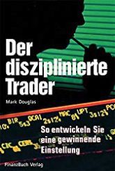 Die besten Trading Bücher im Überblick - technische Analyse, Strategien, Indikatoren und mehr (2025) Cover des Buches Der Disziplinierte Trader von Mark Douglas