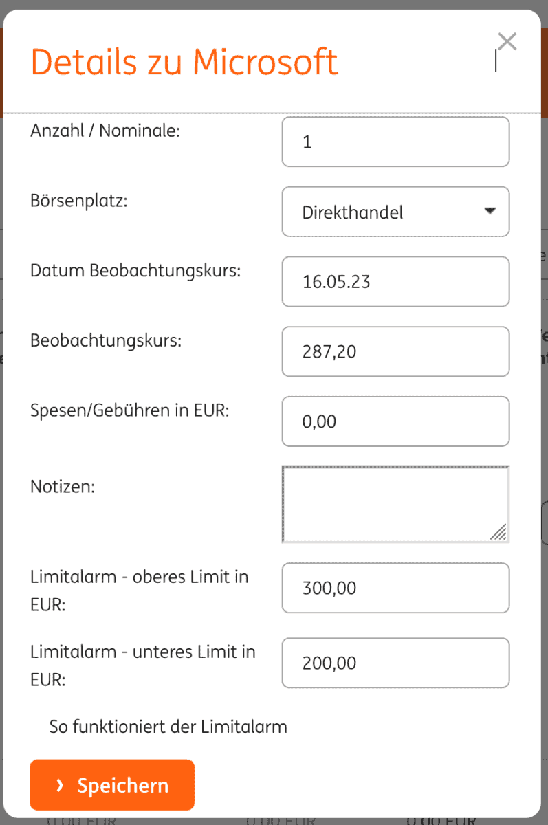 Die ING DiBa Watchlist: Top oder Flop? Detailansicht der Microsoft-Aktie in der ING-DiBa Watchlist, Stand 18.05.2023. Die Ansicht zeigt die folgenden Informationen: Anzahl der Aktien: 1, Börsenplatz: Direkthandel, Datum des Beobachtungskurses: 16.05.23, Beobachtungskurs: 287,20 EUR, Spesen/Gebühren: 0,00 EUR. Zusätzlich gibt es Eingabefelder für Notizen sowie Limitalarme mit einem oberen Limit von 300,00 EUR und einem unteren Limit von 200,00 EUR. Am unteren Rand befindet sich ein orangefarbener 'Speichern'-Button.