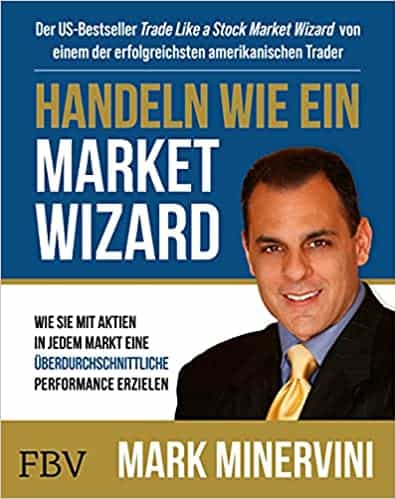 Die besten Trading Bücher im Überblick - technische Analyse, Strategien, Indikatoren und mehr (2025) Mark Minervini Handeln wie ein Market Wizard