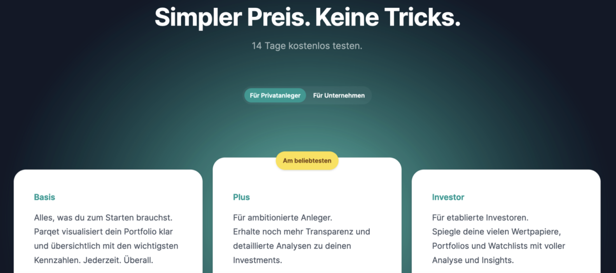 Parqet Erfahrungen - wie gut ist der Portfolio-Tracker wirklich? (2025) Screenshot der drei Pakete von Parqet. Screenshot der Preisseite von Parqet Portfolio Tracker. Die Seite zeigt drei Abo-Modelle: 'Basis' für Einsteiger, 'Plus' für ambitionierte Anleger (als beliebtestes Modell hervorgehoben) und 'Investor' für etablierte Investoren. Der Slogan 'Simpler Preis. Keine Tricks.' wird oben angezeigt.