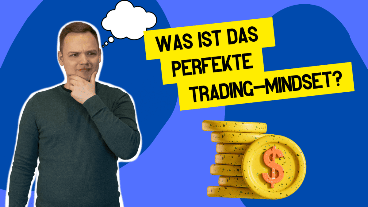Trading-Mindset: So wichtig ist es für erfolgreichen Handel (2025) Was ist das perfekte Trading-Mindset?