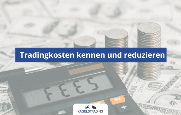 tradingkosten kennen reduzieren